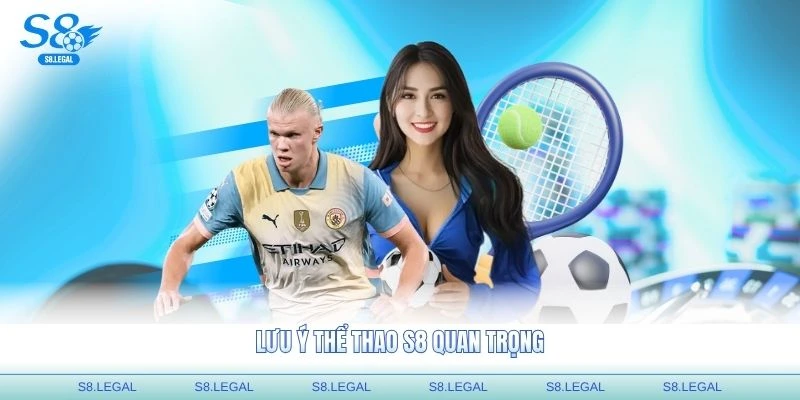 Lưu ý thể thao S8 quan trọng